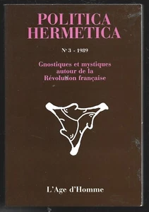 POLITICA HERMETICA . N° 3 - 1989 . GNOSTIQUES ET MYSTIQUES ET REVOLUTION FR. - Foto 1 di 1