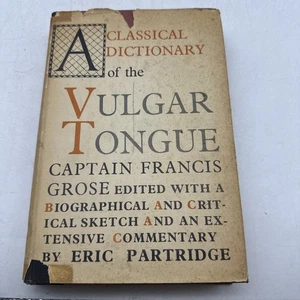 Classical Dictionary of the Vulgar Tongue/Cap. Francis Grosse, 1963 3rd Ed. N9 - Picture 1 of 13