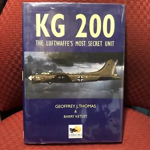 KG 200 The Luftwaffe's Most Secret Unit Thomas Ketley WWII Aviation History HCDJ - Picture 1 of 11