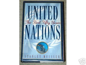 United Nations: The First Fifty Years by Stanley Meisler - Picture 1 of 1