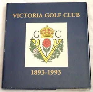Victoria Golf Club 1893-1993: One Hundred Treasured Years of Golf - Bild 1 von 1