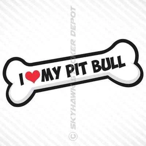 I Love My Pit Bull Vinyl Decal Bumper Sticker Rescue Pitbull Car Sticker Bone - Picture 1 of 2