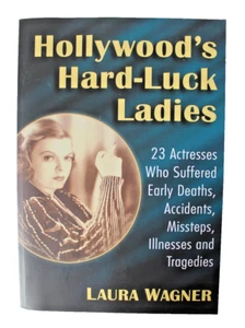 Hollywood's Hard-Luck Ladies : 23 Actresses Who Suffered ... by Laura Wagner - Picture 1 of 10