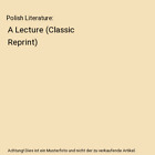 Polish Literature: A Lecture (Classic Reprint), Nevill Forbes