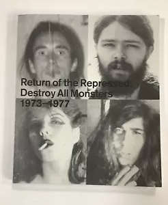Return of the Repressed: Destroy All Monsters 1973-1977 Book Mike Kelley Niagara - Foto 1 di 11