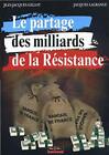 Le Partage Des Milliards De La Resistance By / Gillot Lagrange