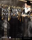 Practical Poser? 8: The Official Guide, CHAMBERLIN, Good Condition, ISBN 1584506
