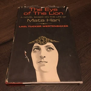 *The Eye of the Lion Life of Mata Hari Lael Tucker Wertenbaker 1964 VG BCE B1 - Bild 1 von 13