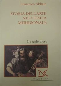 Storia Dell'arte Nell'italia Meridionale. Vol. 4: Il Secolo D'oro. Francesco A - Imagen 1 de 1