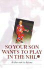 So Your Son Wants To Play In The Nhl By Dan Bylsma
