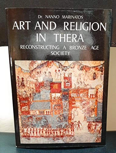 ART AND RELIGION IN THERA: RECONSTRUCTING A BRONZE AGE By Nanno Marinatos *VG+* - Image 1 of 1