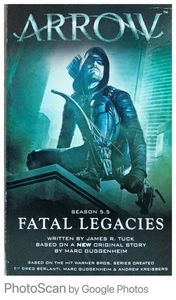 Arrow: Fatal Legacies by James R. Tuck (2018, Paperback) TV Tie-In - Foto 1 di 1
