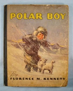 Polar Boy Childs Book By Florence M Kennedy Copyright 1938 Saalfield (O) - Picture 1 of 12