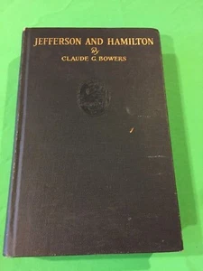 Jefferson and Hamilton, Claude Bowers, 7th Impression, 1926 - Picture 1 of 6
