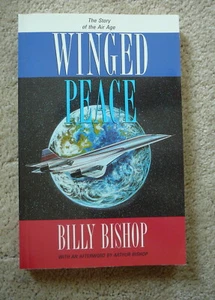 WINGED PEACE - STORY OF THE AIR AGE - BILLY BISHOP - 1990 McGRAW HILL PBK - EUC - Picture 1 of 8