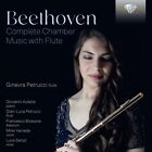 Beethoven: Complete Chamber Music with Flute, Ginevra Petrucci/Giovanni Aulett,