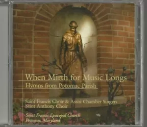 When Mirth for Music Longs, Hymns for Potomac Parish, Saint Francis Choir (CD) - Imagen 1 de 2