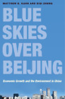Matthew E Kahn Siqi Zheng Blue Skies Over Beijing Relie
