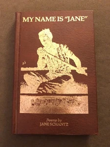 My Name Is “Jane” Poems By Jane Schantz SIGNED AUTOGRAPHED LIMITED PRINTING Book - Picture 1 of 12
