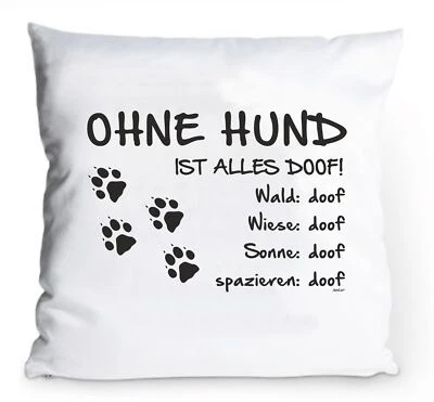 ADRILEO Kissenbezug 40x40cm "Ohne Hund ist alles doof!" Pfoten Tatze Deko Geschenk