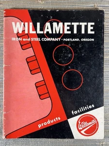 Willamette Iron And Steel Company 1953 Catalog Products Facilities Machinery - Picture 1 of 8