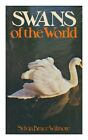 WILMORE, SYLVIA BRUCE Swans of the World / Sylvia Bruce Wilmore ; with 8 Plates
