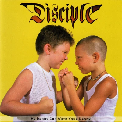 Disciple ~ My Daddy Can Whip Your Daddy CD 2000 Slain Productions  •• NEW •• Foto 1 de 2