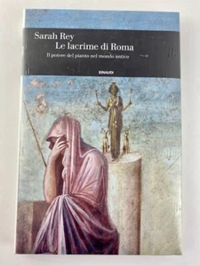 SARAH REY Le lacrime di Roma (Saggi Einaudi) - Foto 1 di 1