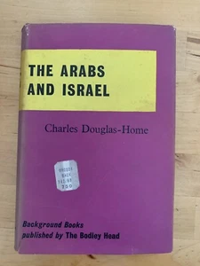 The Arabs and Israel - Charles Douglas-Home, Bodley heads 1968 - Foto 1 di 7