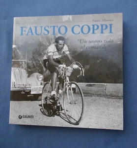Ciclismo Alberati Fausto Coppi Un Uomo Solo Al Comando Giunti Pari Al Nuovo - Picture 1 of 3