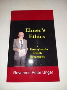 Elmer's Ethics: A Pennsylvania Dutch Biography by Peter Unger (English) Paperbac - Picture 1 of 4