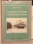 La Stazione Di Tirrenia E La Linea Pisa-Livorno - Cristina Mazzuoli