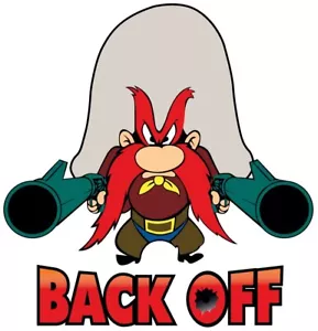 YOSEMITE SAM BACK OFF WITH GUNS BUMPER STICKER TOOLBOX STICKER LAPTOP STICKER - Foto 1 di 1