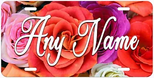 Color Roses Flower Personalized Novelty Car Auto License Plate Any Name - Picture 1 of 5