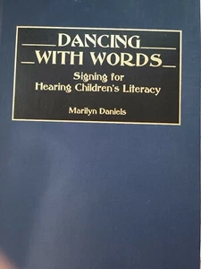 Dancing with Words : Signing for Hearing Children's Literacy by Marilyn Daniels - Picture 1 of 1
