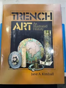 Trench Art: An Illustrated History, Jane A. Kimball - Foto 1 di 5