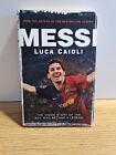 Messi The Inside Story of the Boy Who Became a Legend by Luca Caioli/GC/FreePost