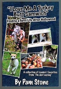 I Love Me a Turkey Butt Samwich Finding A Farm Life After Hollywood by Pam Stone - Foto 1 di 3