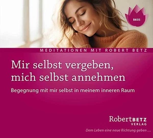 Mir selbst vergeben, mich selbst annehmen | Robert Betz | Deutsch | Audio-CD - Bild 1 von 1