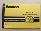 Vermeer Rebel Tm700/Tm800 Mowers, Operator's Manual & Maintenance,  Sn: 101-Up