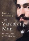 The Vanishing Man: In Pursuit of Vel..., Cumming, Laura