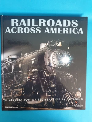 Railroads Across America by Mike Del Vecchio, 1999 Lowe & B. Hould, hardback - Image 1 of 4