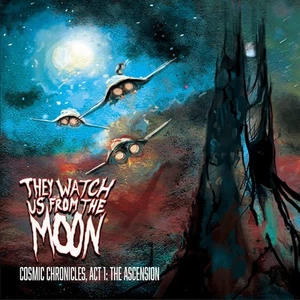 They Watch Us from the Moon Cosmic Chronicles, Act I: The Ascension (Vinyl) - Picture 1 of 1