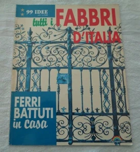 MAGAZINE 99 IDEAS BLACKSMITHS OF ITALY ALL IRON BEATEN AT HOME ED. DI BAIO N.31 - Picture 1 of 11