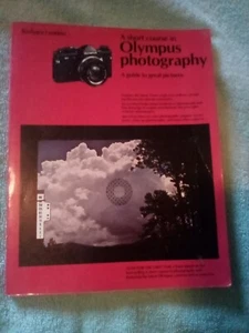 A Short Course in Olympus Photography Barbara London 1979 Hardcover Camera Basic - Foto 1 di 2
