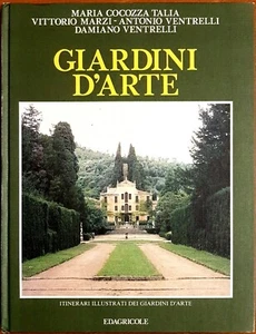 Giardini d'Arte. Itinerari illustrati dei giardini d'arte, Ed. EdAgricole, 1986 - Picture 1 of 2