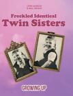 Freckled Identical Twin Sisters: Growing Up by Lynn Morgan Hardcover Book