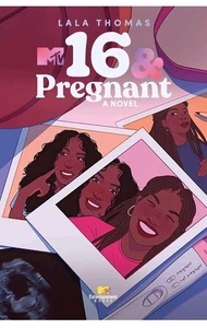 NEW 2023 MTV Books -16 and Pregnant : A Novel Hardcover LaLa Thomas - Picture 1 of 4