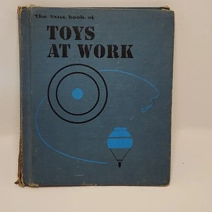 THE TRUE BOOK OF TOYS AT WORK ~ John Lewellen Karl Murr 1953 hardcover - Bild 1 von 11