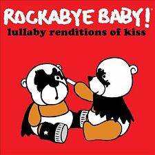 Rockabye Baby: Lullaby Renditions of Kiss by Various Artists (CD, 2012)